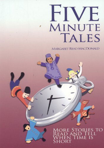 Cover for Margaret Read Macdonald · Five Minute Tales: More Stories to Read and Tell when Time is Short (Pocketbok) (2007)