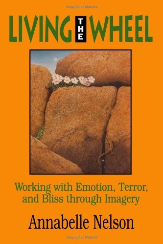 Cover for Annabelle Nelson · Living the Wheel: Working with Emotion, Terror and Bliss Through Imagery (Pocketbok) [English Language edition] (1993)