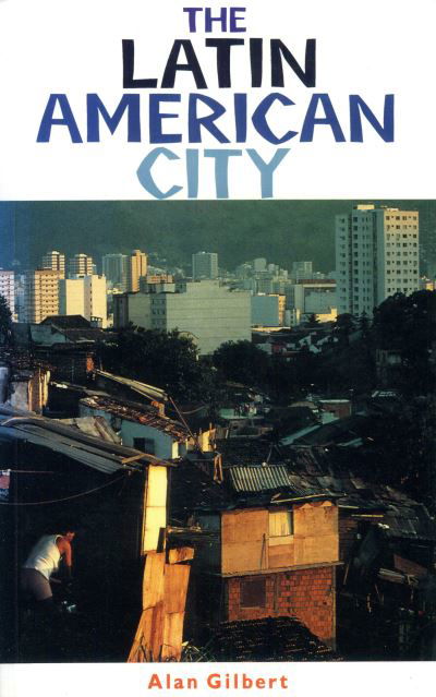 The Latin American City - Alan Gilbert - Books - Latin America Bureau - 9780906156827 - 1994