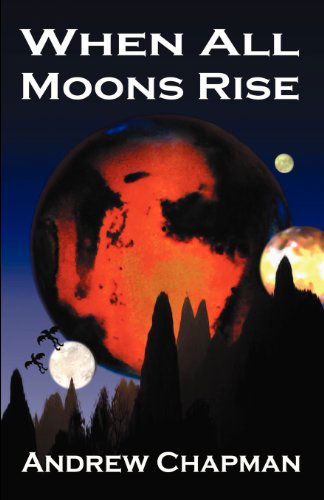 Cover for Andrew Chapman · When All Moons Rise (Paperback Book) (2001)