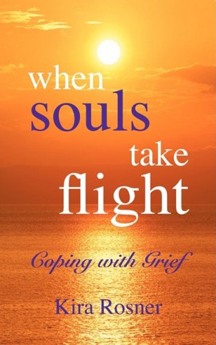 Cover for Kira Rosner · When Souls Take Flight: Coping with Grief (Paperback Book) (2008)