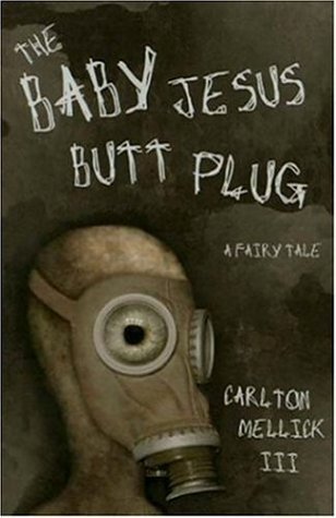 Cover for Carlton Mellick III · The Baby Jesus Butt Plug (Paperback Bog) (2004)
