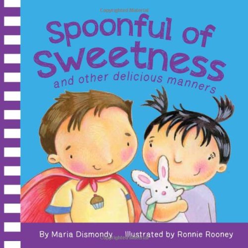 Cover for Maria Dismondy · Spoonful of Sweetness: and other delicious manners (Board book) [Brdbk edition] (2013)