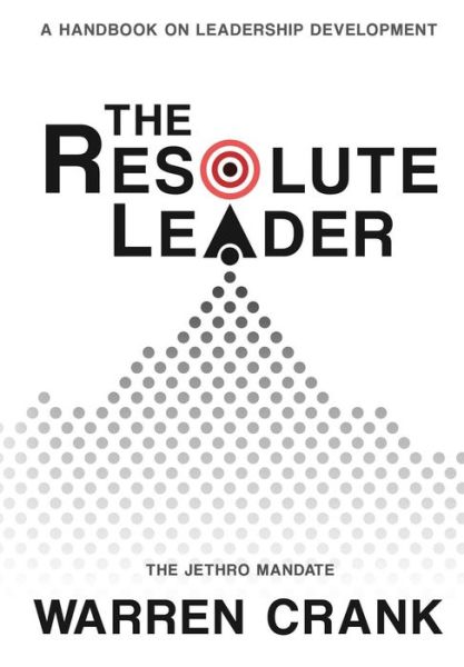 Cover for Warren Crank · The Resolute Leader (Paperback Book) (2014)