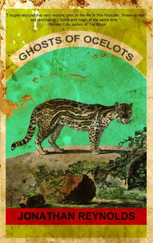 Cover for Jonathan Reynolds · Ghosts of Ocelots (Paperback Book) (2013)