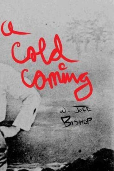 Cover for W Jeff Bishop · A Cold Coming (Paperback Book) (2013)