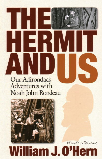 Cover for William J. O'Hern · The Hermit and Us: Our Adirondack Adventures with Noah John Rondau (Paperback Book) (2014)