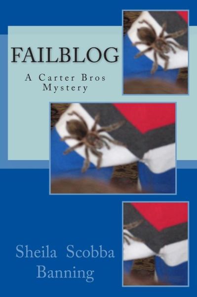 Cover for Sheila Scobba Banning · Failblog: a Carter Bros Mystery (Paperback Book) (2015)