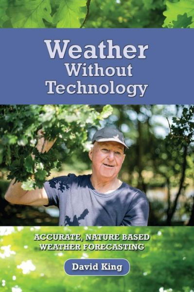 Cover for David King · Weather Without Technology: Accurate, Nature Based, Weather Forecasting (Pocketbok) (2017)