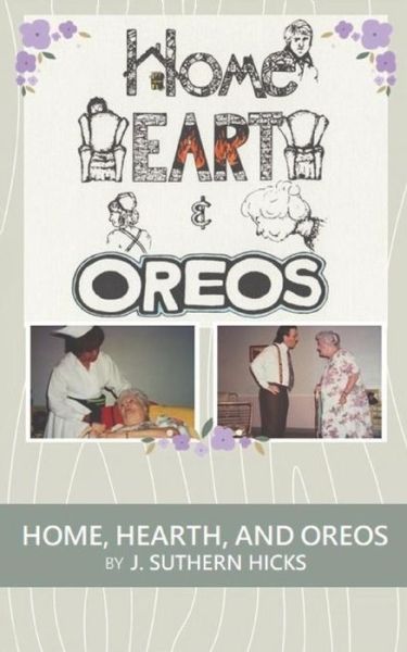 Cover for J. Suthern Hicks · Home, Hearth, and Oreos (Paperback Book) (2019)