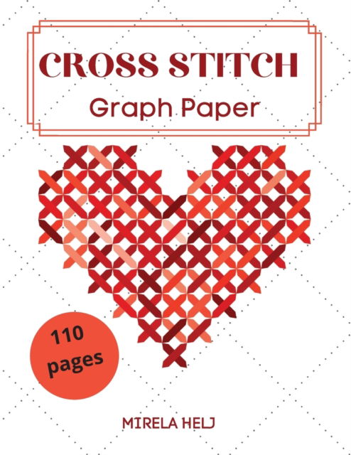 Cover for Helj Mirela · Cross Stitch Graph Paper (110 Pages) (Paperback Book) (2021)