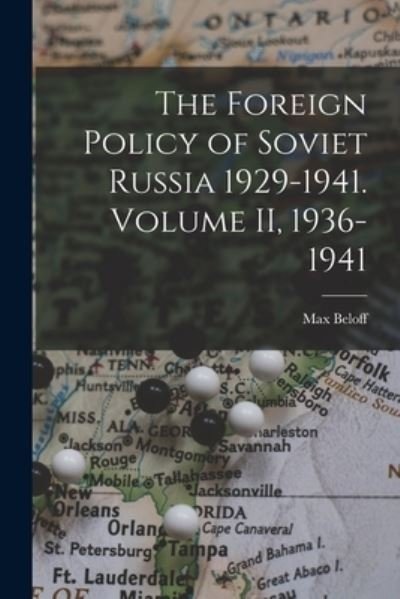 Cover for Max (1913-1999) Beloff · The Foreign Policy of Soviet Russia 1929-1941. Volume II, 1936-1941 (Taschenbuch) (2021)