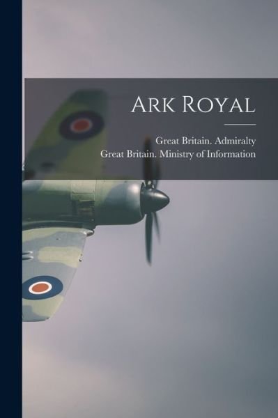 Cover for Great Britain Admiralty · Ark Royal (Paperback Book) (2021)