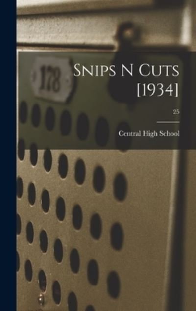 Cover for N C ) Central High School (Charlotte · Snips N Cuts [1934]; 25 (Innbunden bok) (2021)