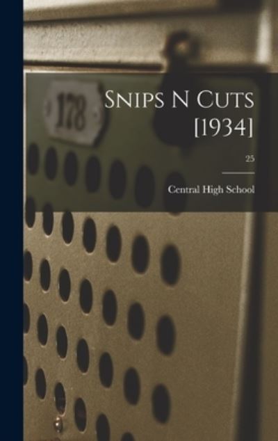 Snips N Cuts [1934]; 25 - N C ) Central High School (Charlotte - Books - Hassell Street Press - 9781014049827 - September 9, 2021