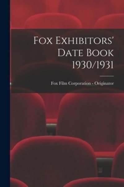 Cover for Fox Film Corporation - Originator · Fox Exhibitors' Date Book 1930/1931 (Paperback Bog) (2021)