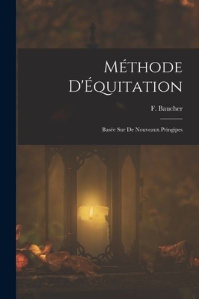 Cover for F. Baucher · Méthode D'Équitation (Book) (2022)