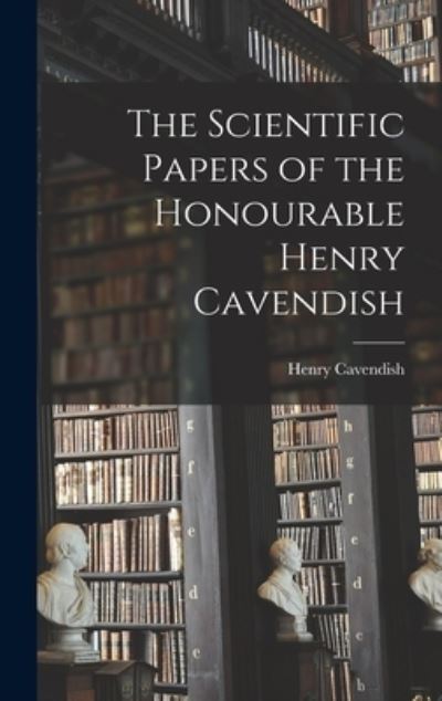 Cover for Henry Cavendish · Scientific Papers of the Honourable Henry Cavendish (Book) (2022)