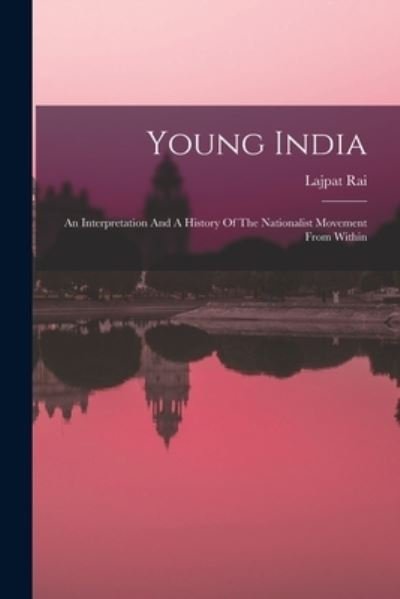 Cover for Lajpat Rai (Lala) · Young India (Bok) (2022)