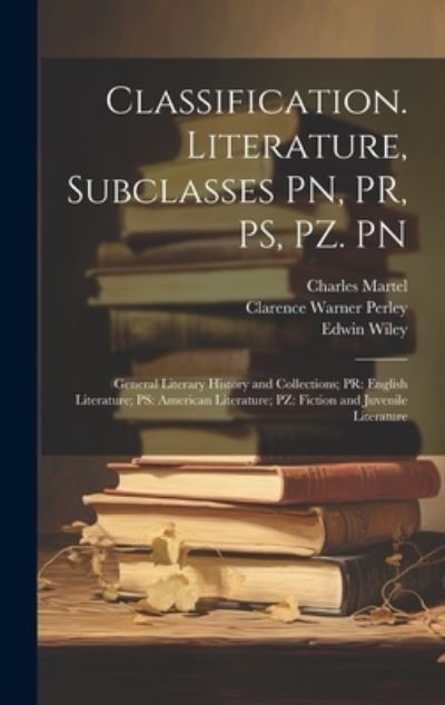 Classification. Literature, Subclasses PN, PR, PS, PZ. PN : General Literary History and Collections; PR : English Literature; PS : American Literature; PZ - Library of Congress Subject Cataloging - Książki - Creative Media Partners, LLC - 9781020509827 - 18 lipca 2023