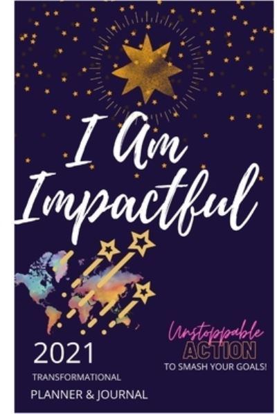 Cover for Lea Thompson · I Am Impactful Transformational Planner and Journal (Taschenbuch) (2021)