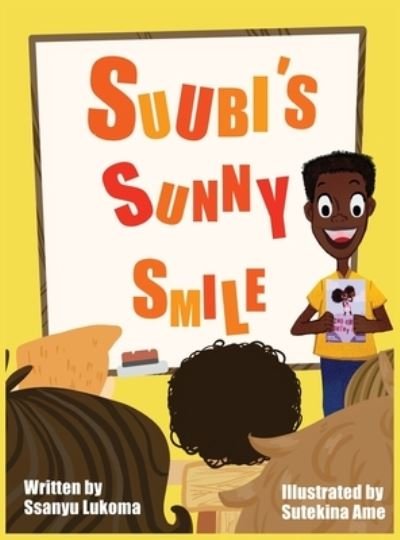 Cover for Ssanyu Lukoma · Suubi's Sunny Smile (Hardcover Book) (2021)