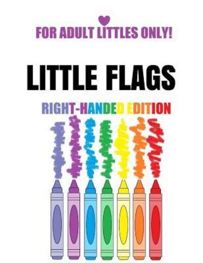 Cover for Kame Bat · Little Flags : Activity Book for Littles who Favor their Right (Paperback Book) (2019)