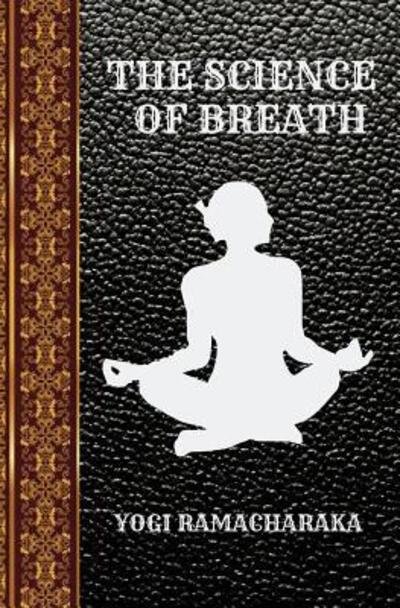 Cover for Yogi Ramacharaka · The Science of Breath (Pocketbok) (2019)