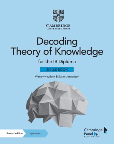 Cover for Wendy Heydorn · Decoding Theory of Knowledge for the IB Diploma Skills Book with Digital Access (2 Years): Themes, Skills and Assessment - IB Diploma (Book) [3 Revised edition] (2020)