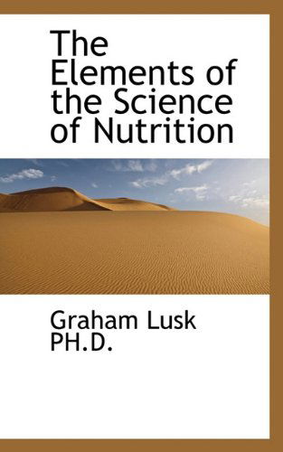 Cover for Graham Lusk · The Elements of the Science of Nutrition (Paperback Book) (2009)