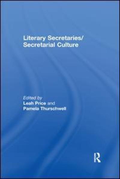 Cover for Leah Price · Literary Secretaries / Secretarial Culture (Paperback Book) (2019)