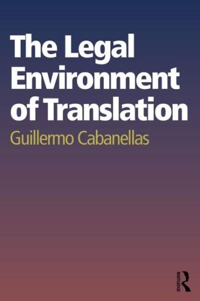 Cover for Guillermo Cabanellas · The Legal Environment of Translation (Taschenbuch) (2014)