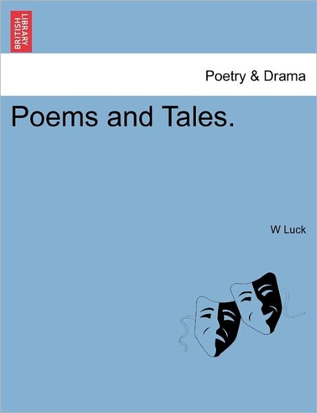 Cover for W Luck · Poems and Tales. (Taschenbuch) (2011)