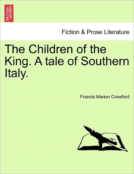 Cover for F Marion Crawford · The Children of the King. a Tale of Southern Italy. (Paperback Book) (2011)