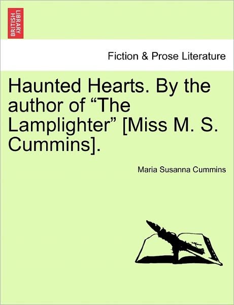 Haunted Hearts. by the Author of - Maria Susanna Cummins - Libros - British Library, Historical Print Editio - 9781241366827 - 1 de marzo de 2011