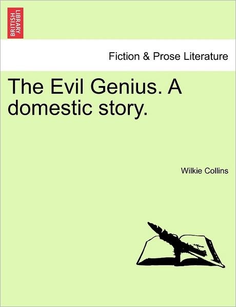 Cover for Wilkie Collins · The Evil Genius. a Domestic Story. (Paperback Book) (2011)