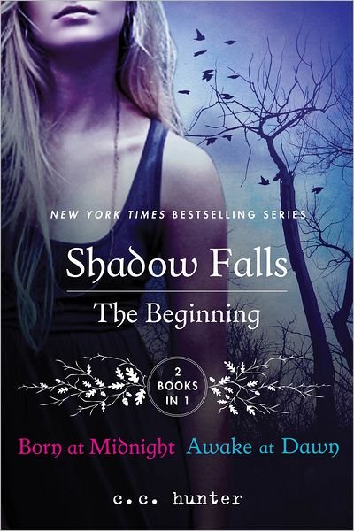 Cover for C. C. Hunter · Shadows Fall: the Beginning: Born at Midnight and Awake at Dawn (Paperback Book) (2013)