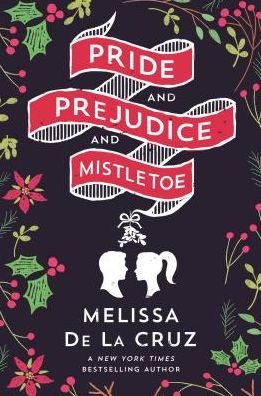 Cover for Melissa de la Cruz · Pride and Prejudice and Mistletoe (Taschenbuch) (2017)