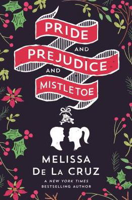Cover for Melissa de la Cruz · Pride and Prejudice and Mistletoe (Paperback Book) (2017)