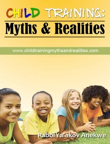 Cover for Ya'akov Anekwe · Child Training: Myths &amp; Realities (Taschenbuch) [First edition] (2012)