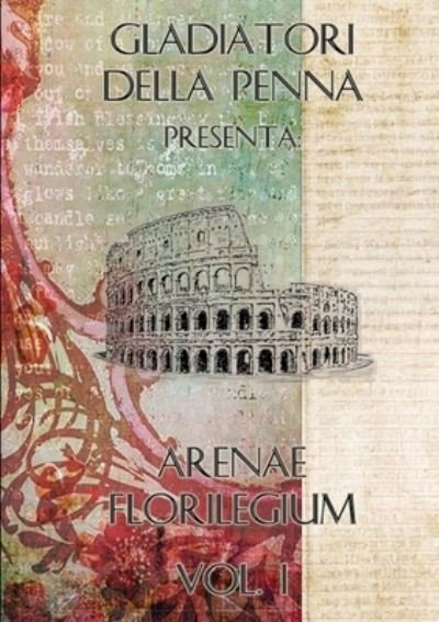 Cover for Aa VV · Arenae Florilegium - Vol. I (Book) (2014)