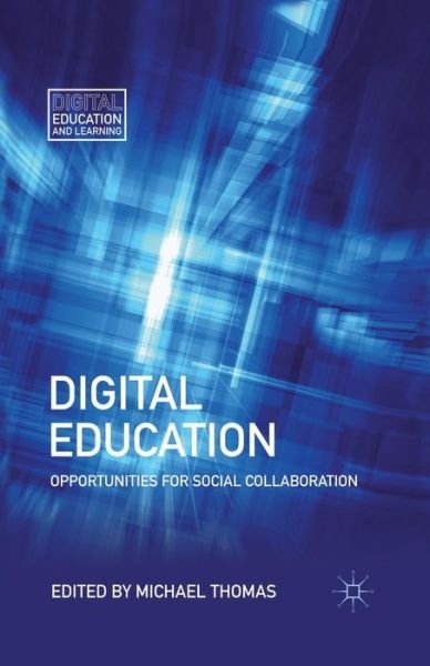 Cover for M. Thomas · Digital Education: Opportunities for Social Collaboration - Digital Education and Learning (Paperback Bog) [1st ed. 2011 edition] (2011)