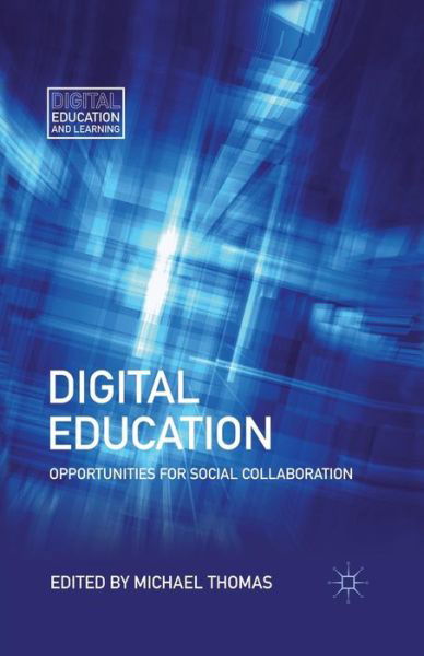 Cover for M. Thomas · Digital Education: Opportunities for Social Collaboration - Digital Education and Learning (Pocketbok) [1st ed. 2011 edition] (2011)