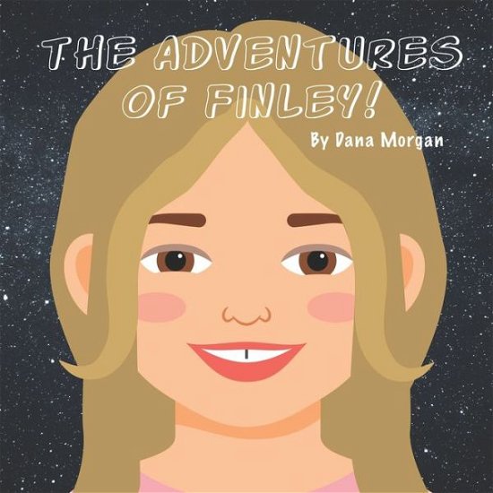 Cover for Dana Morgan · The Adventures of Finley! (Taschenbuch) (2020)