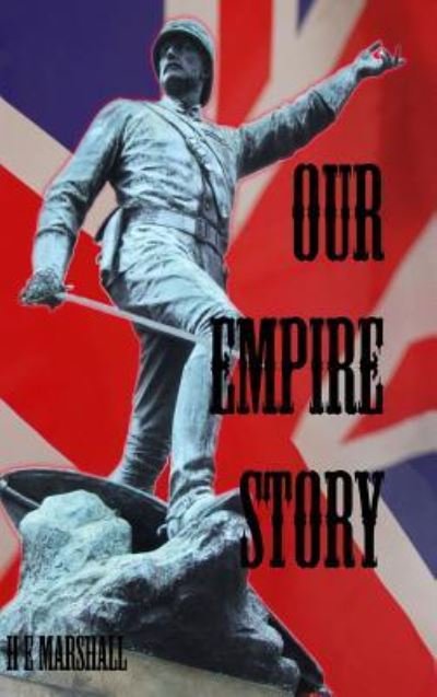 Cover for H E Marshall · Our Empire Story (Innbunden bok) (2024)
