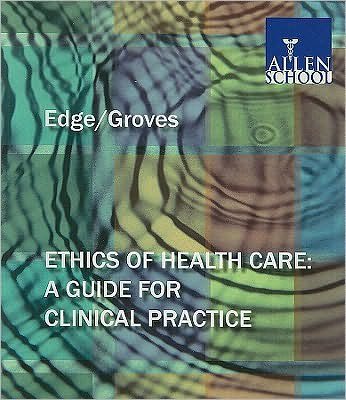 Cover for Groves · Ethics of Health Care: a Guide for Clinical Practice (Paperback Bog) (2006)