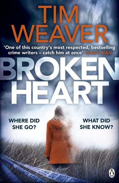 Cover for Tim Weaver · Broken Heart: How can someone just disappear? . . . Find out in this TWISTY THRILLER - David Raker Missing Persons (Paperback Bog) (2016)