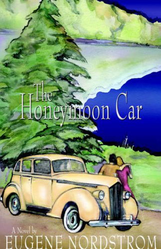 Cover for Eugene Nordstrom · The Honeymoon Car (Hardcover bog) (2005)