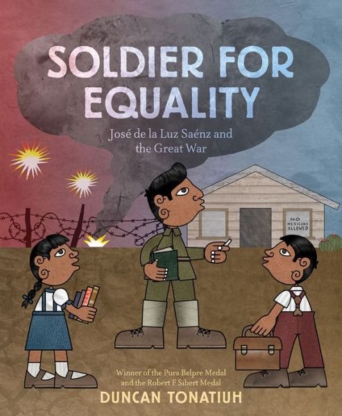 Cover for Duncan Tonatiuh · Soldier for Equality: Jose de la Luz Saenz and the Great War (Hardcover Book) (2019)