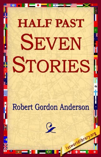 Cover for Robert Gordon Anderson · Half Past Seven Stories (Pocketbok) (2005)